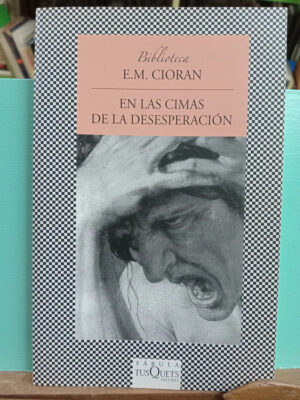 En Las Cimas De La Desesperación - E.m. Cioran
