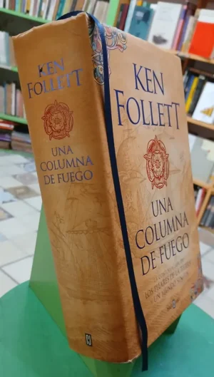 Una Columna De Fuego, Los Pilares De La Tierra.  Ken Follett