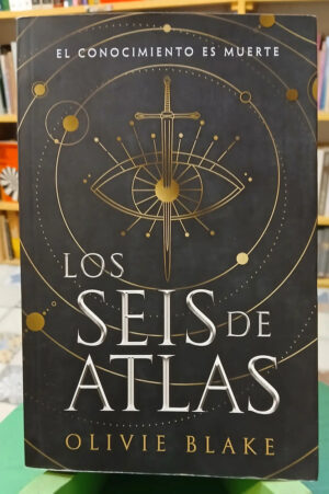 Los Seis De Atlas  El Conocimiento Es Muerte - Olivie Blake