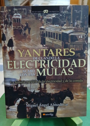 Yantares De Cuando La Electricidad Acabó Con Las Mulas