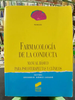 Farmacología De La Conducta: Manual Para Clínicos - Gómez Y