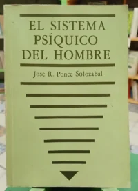 El Sistema Psíquico Del Hombre - José R. Ponce Solozábal