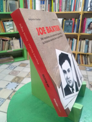 Joe Baxter Del Nazismo A La Extrema Izquierda Dandan, Heguy