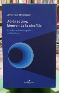 963685-MLA104264546669_012026 Adiós Al Cine, Bienvenida La Cinefilia - Jonathan Rosenbaum