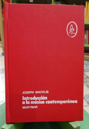 Joseph Machlis - Introducción A La Música Contemporánea