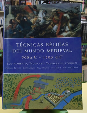 Técnicas Bélicas Del Mundo Medieval - Bennett Y Otros