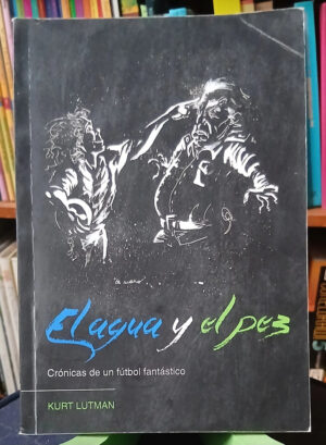 El Agua Y El Pez - Kurt Lutman
