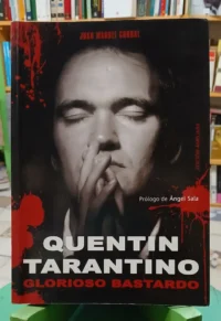 Quentin Tarantino - Glorioso Bastardo - Juan Manuel Corral