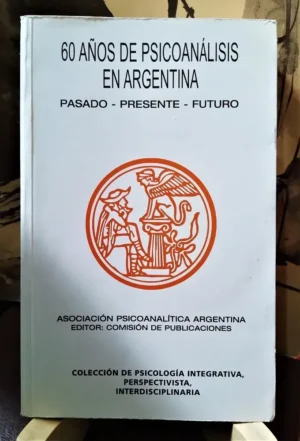 968245-MLA53364124319_012023 60 Años De Psicoanálisis En Argentina - Asoc. Psicoanalítica