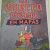 La Guerra 1938/40 En Mapas - Giselher Wirsing
