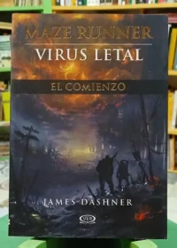 Maze Runner: Virus Letal / El Comienzo - James Dashner
