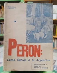 Perón: Como Salvar A La Argentina - Ramón S. Hereñu