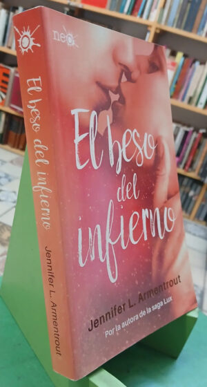 El Beso Del Infierno - 1er. Tomo  - Jennifer L. Armentrout