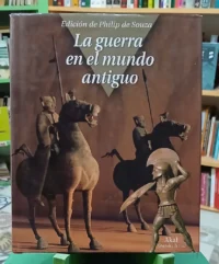 La Guerra En El Mundo Antiguo - Philip De Souza