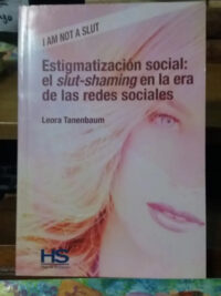 980422-MLA32405609295_102019 Estigmatización Social: El Slut-shaming... - Leora Tanenbaum