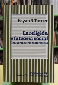 La Religión Y La Teoría Social - Bryan S. Turner