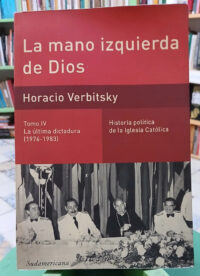 981514-MLA94033090666_102025 La Mano Izquirda De Dios Tomo Iv - Horacio Verbitsky