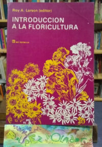 983046-MLA74276019566_022024 Introducción A La Floricultura - Roy A. Larson