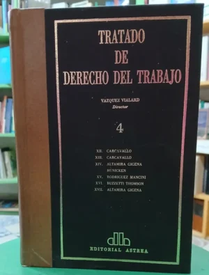 Tratado De Derecho Del Trabajo T4 - Antonio Vazquez Vialard