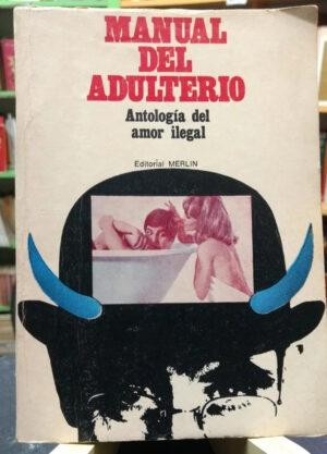 985539-MLA45713409873_042021 Manual Del Adulterio: Antología Del Amor Ilegal. Colección.
