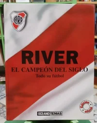986166-MLA109798634745_032026 River - El Campeón Del Siglo: Todo Su Fútbol - Ed. Oficial