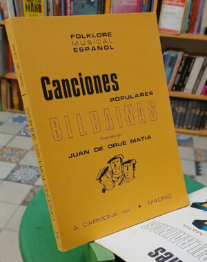 Canciones Populares Bilbainas - Recopilado J. De Orúe Matia