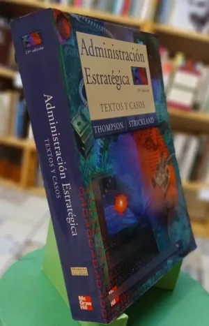 Administración Estratégica 13o Ed. - Thompson -strickland