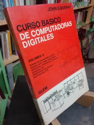 996065-MLA77816031328_072024 Curso Básico De Computadoras Digitales Volumen 3 John Murphy