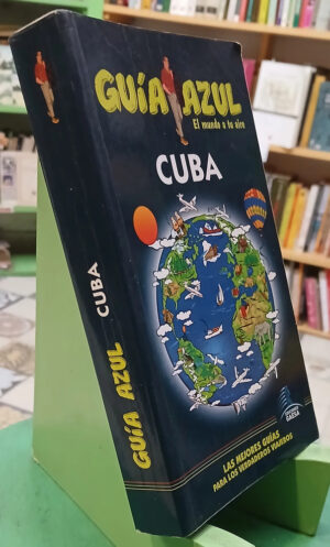 Guía Azul - El Mundo A Tu Aire - Cuba - Ed. Gaesa