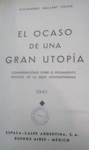 El Ocaso De Una Utopía - Gallart Folch, Alejandro