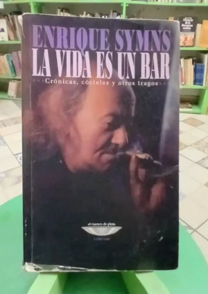863612-MLA115153864108_082026 La Vida Es Un Bar - Enrique Symns -