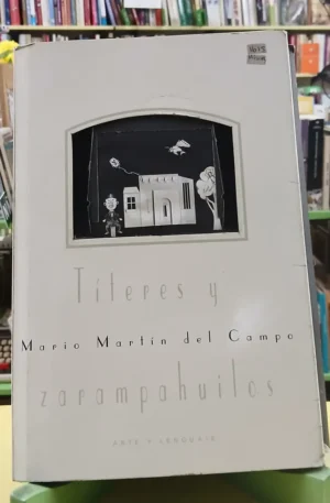 Títeres Y Zarampahuilos - Mario Martín Del Campo