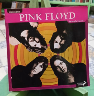 Pink Floyd Discrografia Illustrata - Franco Brizi