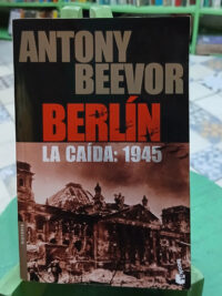 Antony Beevor - Berlín La Caída: 1945
