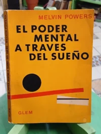 El Poder Mental A Traves Del Sueño - Melvin Powers