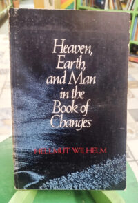 676037-MLA117714306457_092026 Heaven, Earth, And Man In The Book Of Changes - H. Wilhem