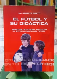 El Fútbol Y Su Didáctica - Roberto Ribetti