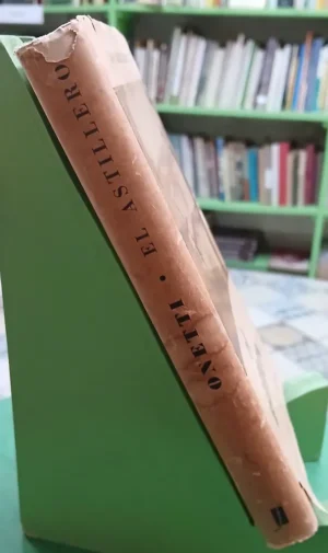 El Astillero 1era Edición - Juan Carlos Onetti