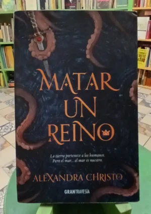 740510-MLA117035857839_092026 Matar Un Reino - Alexandra Christo