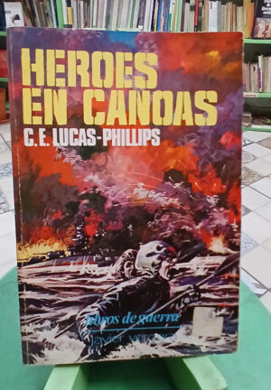 Héroes En Canoas - C.e. Lucas - Phillips