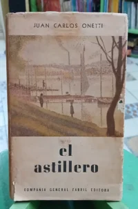 817305-MLA116511102612_092026 El Astillero 1era Edición - Juan Carlos Onetti