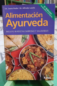Alimentación Ayurveda - Lic. Laura Podio, Dr. Alfredo Lauría