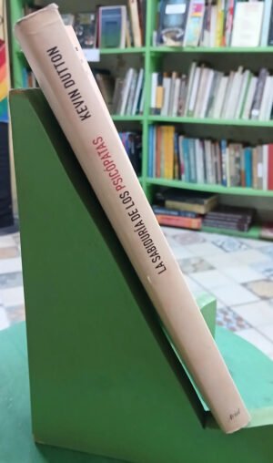 La Sabiduría De Los Psicópatas - Kevin Dutton