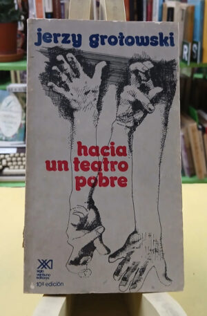 Hacia Un Teatro Pobre - Jerzy Grotowski