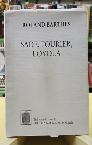 Sade, Fourier, Loyola - Roland Barthes