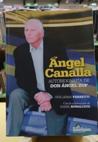 Ángel Canalla: Autobiografía De Don Ángel Zof