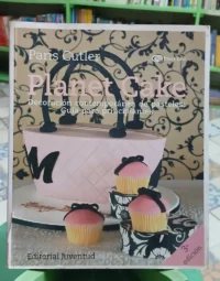 Planet Cake: Guía Para Principiantes - Paris Cutler