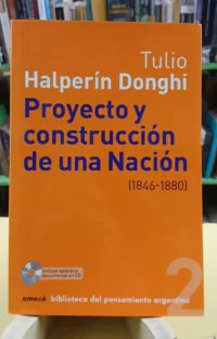 Proyecto Y Construcción De Una Nación. 1846-1880 - Donghi