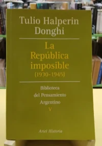 La República Imposible 1930- 1945 -  Tulio Halperin Donghi