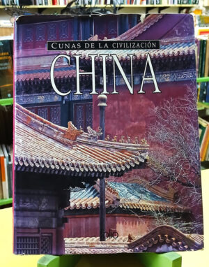 Cunas De La Civilización: China